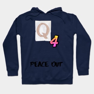 Q4 -Peace Out Hoodie